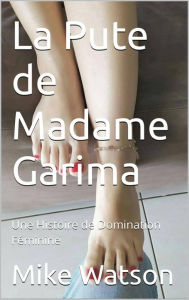 Title: La Pute de Madame Garima, Author: Mike Watson