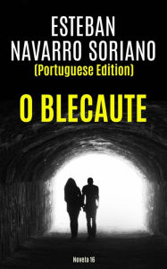 Title: O Blecaute, Author: Esteban Navarro Soriano