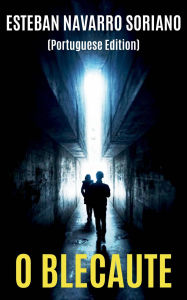 Title: O Blecaute, Author: Esteban Navarro Soriano