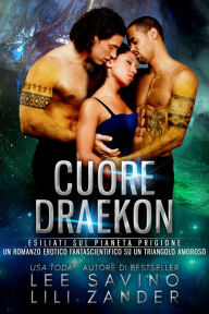 Title: Cuore Draekon (Draghi in Esilio, #3), Author: Lili Zander