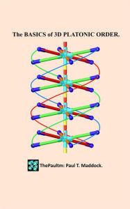 Title: The Basics of 3D Platonic Order., Author: Paul Maddock