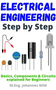 Title: Electrical Engineering Step by Step, Author: M.Eng. Johannes Wild