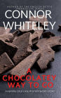 A Chocolatey Way To Go: A Kendra Cold Case Mystery Short Story (Kendra Cold Case Detective Mysteries, #10)