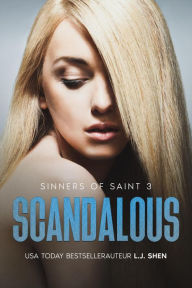 Title: Scandalous (Sinners of Saint, #3), Author: L.J. Shen