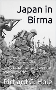 Title: Japan in Birma (Tweede Wereldoorlog, #14), Author: Richard G. Hole
