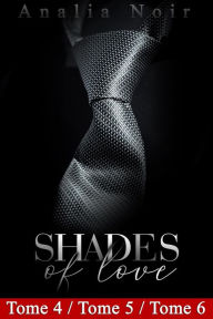 Title: Shades Of Love - Tomes 4 à 6, Author: Analia Noir