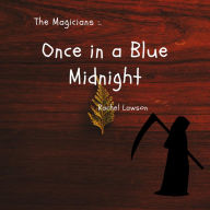 Title: Once In a Blue Midnight (The Magicians, #1), Author: Rachel Lawson