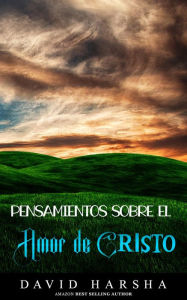 Title: Pensamientos sobre el amor de cristo, Author: David Harsha