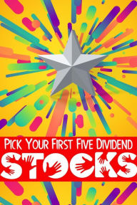 Title: Your First Five Dividend Stocks (MFI Series1, #59), Author: Joshua King