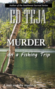 Title: Murder on a Fishing Trip, Author: Ed Teja