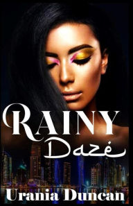 Title: Rainy Daze (Rain Bow: After The Rainy Daze), Author: Urania Duncan