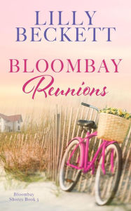 Title: Bloombay Reunions (Bloombay Shores, #3), Author: lilly beckett