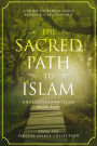 The Sacred Path to Islam (Islamic Books Series for Adults)