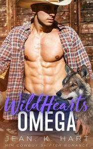 Title: Wild Hearts Omega: MM Cowboy Shifter Romance (Whisky & Scars Series, #1), Author: Jean. K. Hart