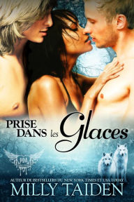 Title: Prise Dans Les Glaces (Agence de Rencontres Paranormales, #7), Author: Milly Taiden
