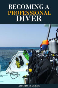 Title: Becoming a Professional Diver (Diving Study Guide, #5), Author: Amanda Symonds