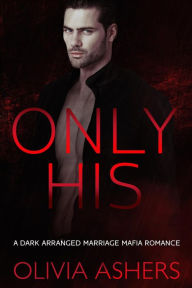 Title: Only His, Author: Olivia Ashers