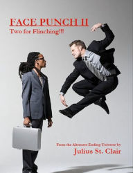 Title: Face Punch II: Two for Flinching (Julius St Clair Short Stories, #8), Author: Julius St. Clair