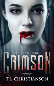 Title: Crimson, il colore del sangue, Author: T.L. Christianson