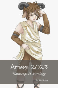 Title: Aries 2023 (Horoscopes 2023, #1), Author: Sia Sands