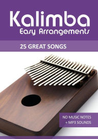 Title: Kalimba Easy Arrangements - 25 Great Songs, Author: Reynhard Boegl