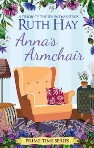 Title: Anna's Armchair (Prime Time, #10), Author: Ruth Hay