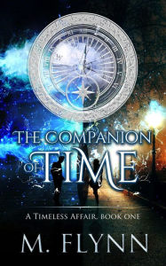 Title: The Companion of Time: A Timeless Affair, Book One (SciFi Dragon Alien Romance), Author: Mac Flynn