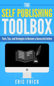 Title: The Self Publishing Toolbox, Author: Eric Frick