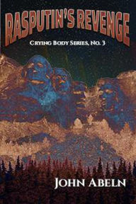 Title: Rasputin's Revenge (Crying Body Series, #3), Author: John Abeln