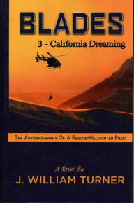 Title: Blades 3 - California Dreaming, Author: J. William Turner