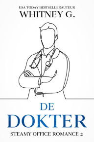 Title: De dokter (Steamy Office Romance, #2), Author: Whitney G.