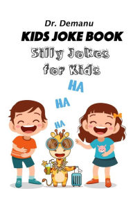 Title: Kids Joke Book -Silly Jokes For Kids (Kids Joke Book Ages 9-12, #3), Author: Dr. Demanu