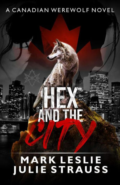 Hex and the City (Canadian Werewolf, #6)