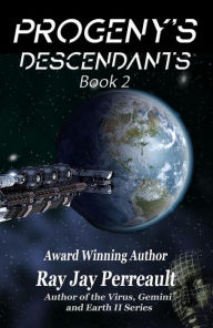 Title: Progeny's Descendants, Author: Ray Jay Perreault