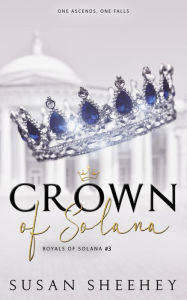 Title: Crown of Solana (Royals of Solana, #3), Author: Susan Sheehey