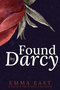 Title: Found by Darcy (Sinful Secrets, #1), Author: Emma East