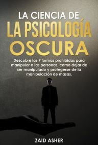 Title: La Ciencia de la Psicología Oscura, Author: ZAID ASHER