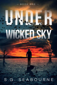 Title: Under Wicked Sky, Author: S G Seabourne