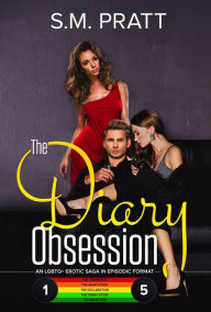 Title: The Diary Obsession: An LGBTQ+ Erotic Saga in Episodic Format, Author: S.M. Pratt