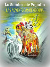 Title: La Sombra de Populla: Las Aventuras de la Corona, Author: S. C. Coleman