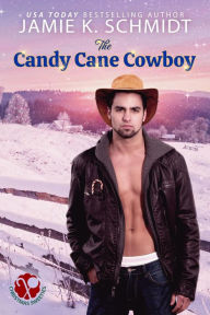 Title: The Candy Cane Cowboy (Christmas Sweeties, #1), Author: Jamie K. Schmidt