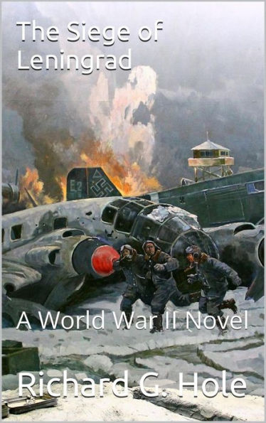 The Siege of Leningrad (World War II, #12)