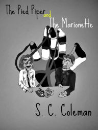 Title: The Pied Piper and the Marionette, Author: S. C. Coleman