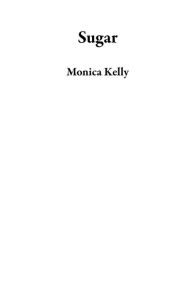 Title: Sugar, Author: Monica Kelly