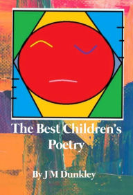 Title: The Best Children's Poetry, Author: J M Dunkley