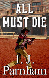 Title: All Must Die (Cassidy Yates, #12), Author: I. J. Parnham