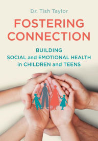 Title: Fostering Connection, Author: Dr. Tish Taylor