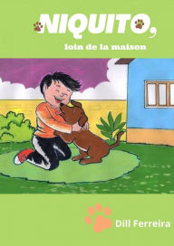 Title: Niquito loin de la maison, Author: Dill Ferreira