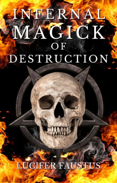 Infernal Magick of Destruction