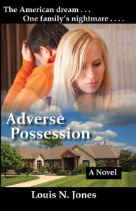 Title: Adverse Possession, Author: Louis Jones